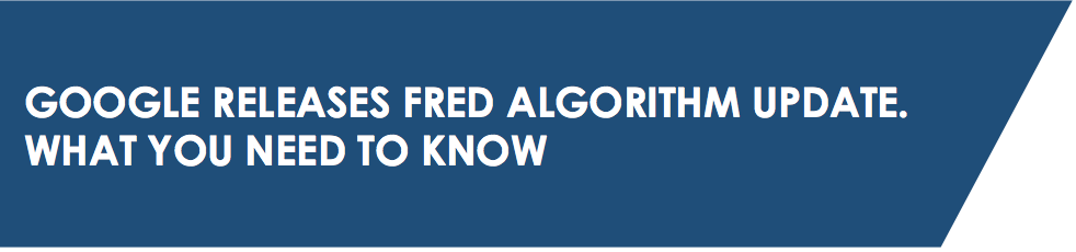 Google-Releases-Fred-Algorithm-Update-What-You-Need-to-know